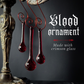 Blood drip ornaments